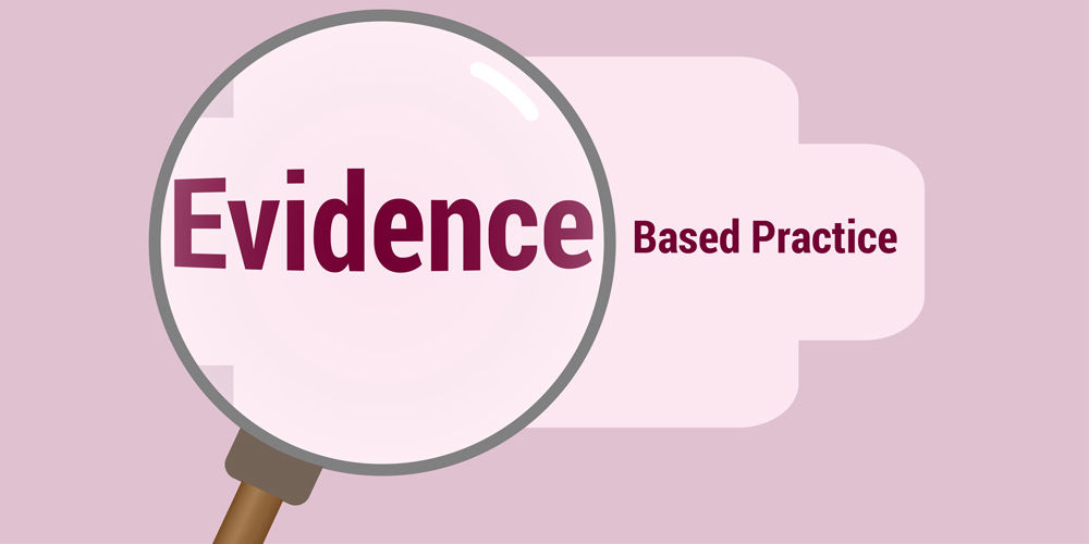 EVIDENCE BASED PRACTICE
